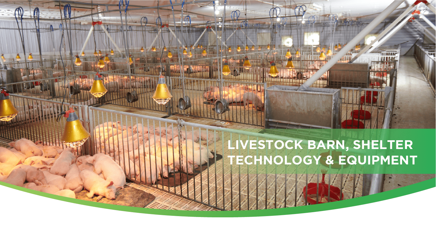 LIVESTOCK BARN, SHELTER TECHNOLOGY & EQUIPMENT