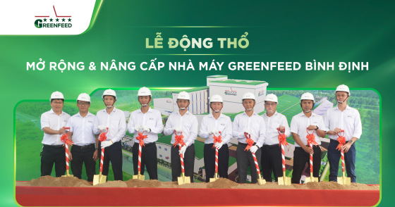 LỄ ĐỘNG THỔ MỞ RỘNG VÀ NÂNG CẤP NHÀ MÁY GREENFEED BÌNH ĐỊNH