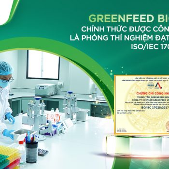 GREENFEED BIOLAB ĐẠT CHỨNG NHẬN QUỐC TẾ ISO/IEC 17025:2017