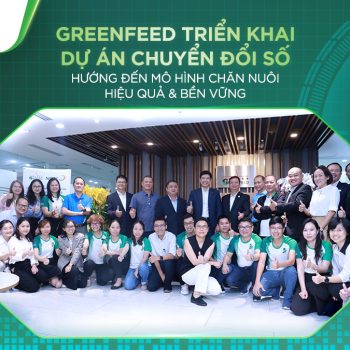 GREENFEED TĂNG TỐC CHUYỂN ĐỔI SỐ HƯỚNG ĐẾN MÔ HÌNH CHĂN NUÔI HIỆU QUẢ & BỀN VỮNG
