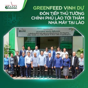 GREENFEED WELCOMES THE PRIME MINISTER OF LAOS TO VISIT OUR FACTORY
