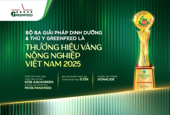 BỘ BA GIẢI PHÁP DINH DƯỠNG & THÚ Y GREENFEED LÀ THƯƠNG HIỆU VÀNG NÔNG NGHIỆP VIỆT NAM 2025