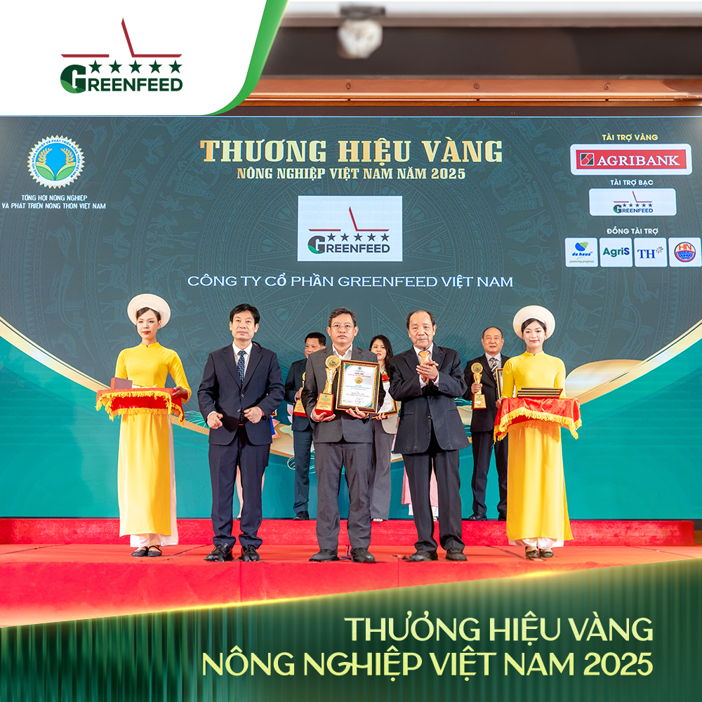 BỘ BA GIẢI PHÁP DINH DƯỠNG & THÚ Y GREENFEED LÀ THƯƠNG HIỆU VÀNG NÔNG NGHIỆP VIỆT NAM 2025
