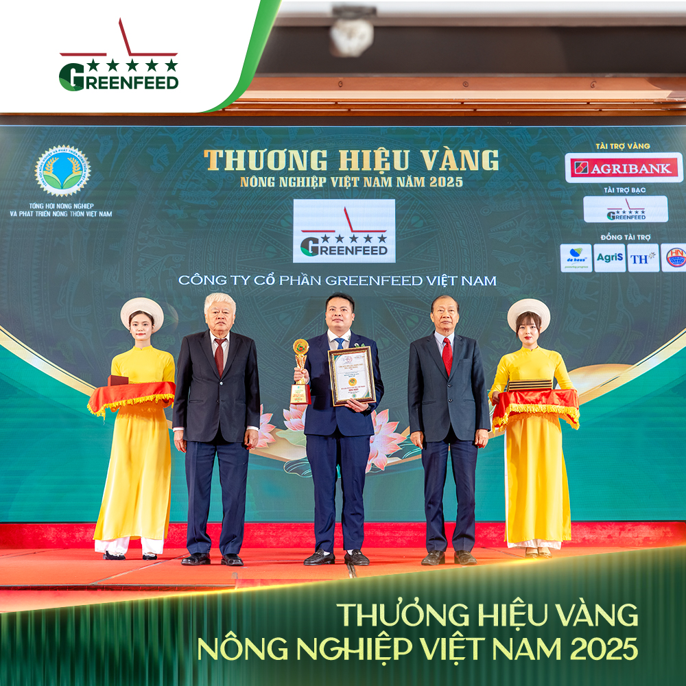 BỘ BA GIẢI PHÁP DINH DƯỠNG & THÚ Y GREENFEED LÀ THƯƠNG HIỆU VÀNG NÔNG NGHIỆP VIỆT NAM 2025