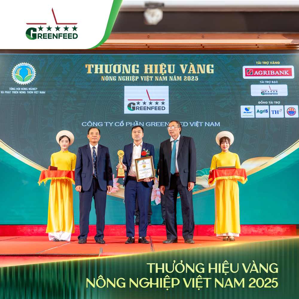 BỘ BA GIẢI PHÁP DINH DƯỠNG & THÚ Y GREENFEED LÀ THƯƠNG HIỆU VÀNG NÔNG NGHIỆP VIỆT NAM 2025
