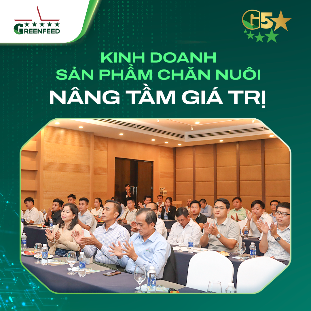 HỘI NGHỊ KHÁCH HÀNG KINH DOANH SẢN PHẨM CHĂN NUÔI DẪN ĐẦU NĂNG SUẤT – NÂNG TẦM GIÁ TRỊ