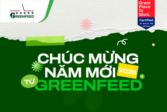 CÙNG GREENFEED CHÀO ĐÓN NHỮNG ĐIỀU TỐT ĐẸP NHẤT TRONG NĂM MỚI 2026