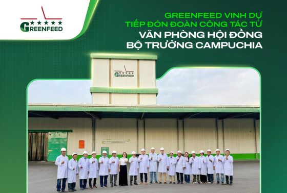 GREENFEED VINH DỰ TIẾP ĐÓN ĐOÀN CÔNG TÁC TỪ VĂN PHÒNG HỘI ĐỒNG BỘ TRƯỞNG CAMPUCHIA
