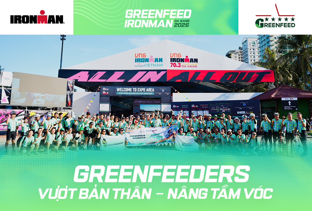 GREENFEEDERS CÙNG VƯỢT BẢN THÂN – NÂNG TẦM VÓC