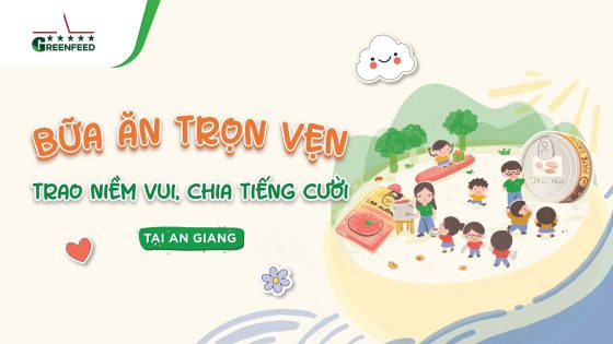 BỮA ĂN TRỌN VẸN: NUÔI DƯỠNG ƯỚC MƠ TRẺ THƠ TỪ NHỮNG ĐIỀU GIẢN DỊ
