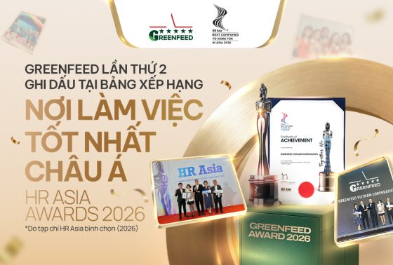 GREENFEED 2 NĂM LIÊN TIẾP ĐƯỢC VINH DANH “NƠI LÀM VIỆC TỐT NHẤT CHÂU Á”