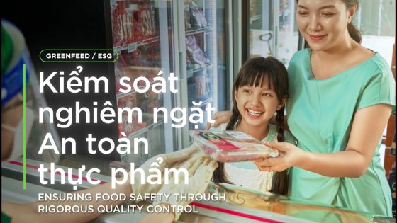 [KIẾN TẠO XANH #4] KIỂM SOÁT NGHIÊM NGẶT AN TOÀN THỰC PHẨM