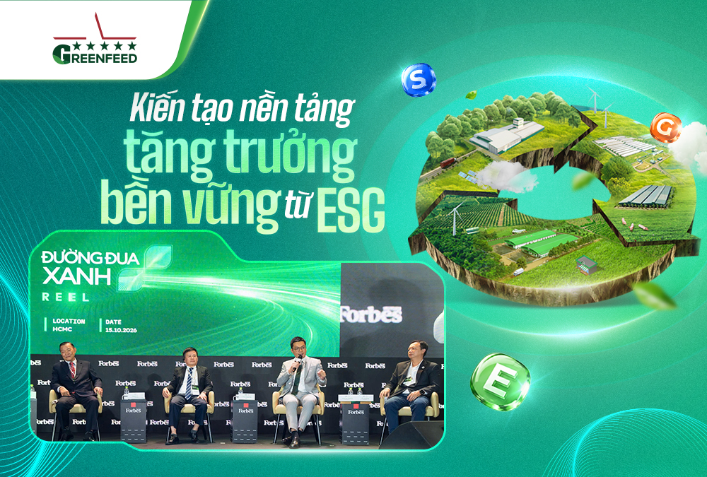 BIẾN ESG THÀNH ĐỘNG LỰC CHO TĂNG TRƯỞNG BỀN VỮNG – GREENFEED ĐƯỢC VINH DANH TOP 50 ESG CỦA FORBES VIỆT NAM